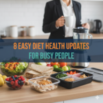 8 Easy Diet Health Updates for Busy People