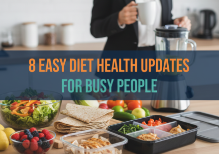 8 Easy Diet Health Updates for Busy People