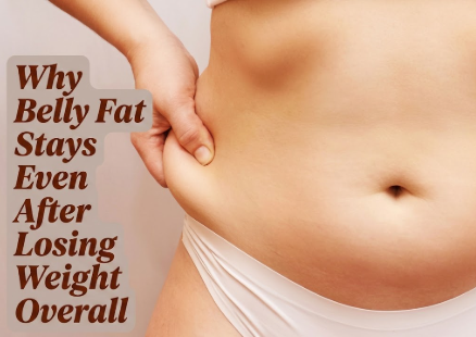 Why Belly Fat Stays Even After Losing Weight Overall