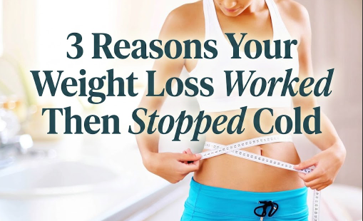 3 Reasons Your Weight Loss Worked Then Stopped Cold