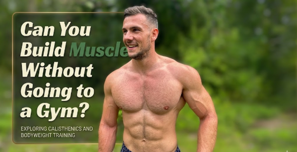 Can You Build Muscle Without Going to a Gym?