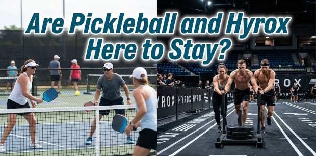 Are Pickleball and Hyrox Here to Stay?